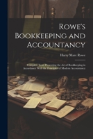 Rowe's Bookkeeping and Accountancy: Complete Text, Presenting the Art of Bookkeeping in Accordance With the Principles of Modern Accountancy 1022675907 Book Cover