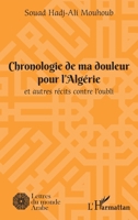 Chronologie de ma douleur pour l'Algérie: et autres récits contre l'oubli (Lettres Du Monde Arabe) (French Edition) 2343234728 Book Cover