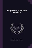 Rory O'more: A National Romance, Volume 1... 1277644403 Book Cover