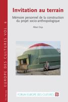 Invitation Au Terrain: Mémoire Personnel de la Construction Du Projet Socio-Anthropologique 2875740237 Book Cover