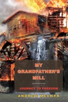 My Grandfather's Mill 1436336562 Book Cover