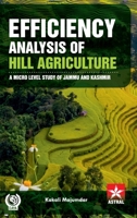 Efficiency Analysis of Hill Agriculture: A Micro Level Study of Jammu and Kashmir 9359191183 Book Cover