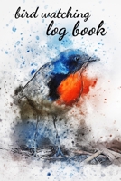 Bird Watching Log Book: Checklist Book / Notebook / Diary, Unique Gift For Birders And Bird Watchers 1689146540 Book Cover