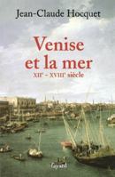 Venise Et La Mer, Xiie-Xviiie Siecle 2213630895 Book Cover