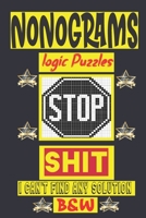 Nonogram logic Puzzle Shit I can't Find Any solution: Japanese Crossword Picture logic Puzzles giddlers logic puzzles B08JRGSF4R Book Cover
