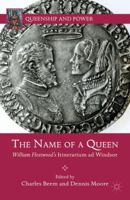 Name of a Queen: William Fleetwood's Itinerarium Ad Windsor 1137272015 Book Cover