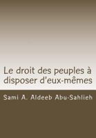 Le droit des peuples à disposer d'eux-mêmes: Étude analytique de la doctrine marxiste-léniniste et de la position soviétique 1725761009 Book Cover