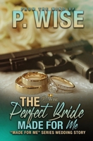 The Perfect Bride Made For Me B0F9FGXC9C Book Cover