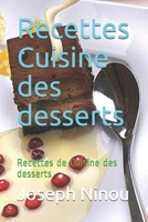 Recettes Cuisine des desserts: Recettes de Cuisine des desserts B093B7T2T2 Book Cover