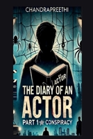 THE DIARY OF AN ACTOR: PART 1 CONSPIRACY B0FQYM11QG Book Cover