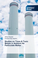 Studies on Trace & Toxic Metals in Ambient Air Particulate Matter 6138939409 Book Cover