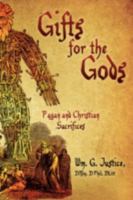 Gifts for the Gods: Pagan and Christian Sacrifices 1440114161 Book Cover