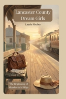 Lancaster County Dream Girls: The Beginning of Meadowlark Ridge B0GP8HTTJP Book Cover