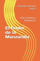 El Poder de la Manzanilla: Usos Curativos y Terapéuticos (Spanish Edition) B0DXQ4Y161 Book Cover