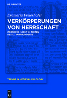 Verkorperungen Von Herrschaft: Zorn Und Macht in Texten Des 12. Jahrhunderts 3110470837 Book Cover