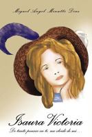 Isaura Victoria: de Tanto Pensar En Ti, Me Olvid de M ... 1463335725 Book Cover