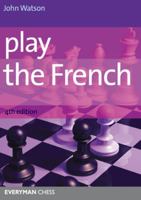 Play the French (Cadogan Chess Books) 185744101X Book Cover