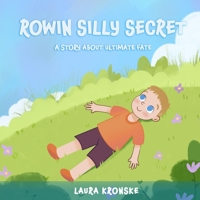 Rowin's Silly Secret: A Story about ultimate faith (Enlightened Little Yogis) B0DR6Y7LV1 Book Cover