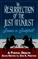 The Resurrection of the Just and Unjust: Past or Future? 1545249164 Book Cover