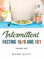 Intermittent Fasting 16/8 and 101: the best Diet 8659920031 Book Cover