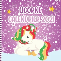 Licorne Calendrier 2021: Calendrier Mural Licorne 12 Mois Carré Avec Adorables Illustrations De Licornes - IDée De Cadeau De Noël Mignon Pour F B08R689NT6 Book Cover
