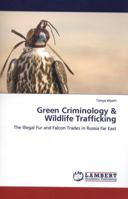 Green Criminology and Wildlife Trafficking 3846582700 Book Cover