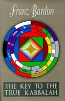 The Key to the True Kabbalah 1885928149 Book Cover