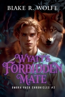 Wyatt's Forbidden Mate B0CKTWWD3Z Book Cover