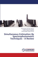 Simultaneous Estimation By Spectrophotometric Techniques - A Review 3659250880 Book Cover