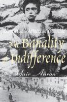 The Banality of Indifference: Zionism and the Armenian Genocide 0765808811 Book Cover