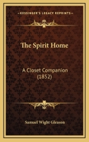 The Spirit Home: A Closet Companion 1377554708 Book Cover