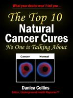 The Top 10 Natural Cancer Cures B00817GFV2 Book Cover
