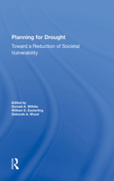 Planning for Drought: Toward a Reduction of Societal Vulnerability 0367282984 Book Cover