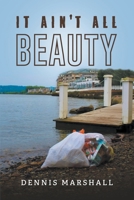 It Ain't All Beauty B0B92VF52G Book Cover