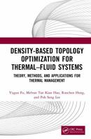 Density-Based Topology Optimization for Thermal–Fluid Systems: Theory, Methods, and Applications for Thermal Management 1041281501 Book Cover
