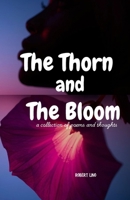 The Thorn and The Bloom: A collection of Poems B0GN4M2XVW Book Cover