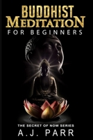 Buddhist Meditation for Beginners: (Understanding Dalai Lama, Eckhart Tolle, Jiddu Krishnamurti & Alan Watts) 1542364043 Book Cover