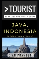 Greater Than a Tourist - Java, Indonesia: 50 Travel Tips from a Local 1521199469 Book Cover