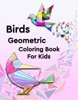 Birds Geometric Coloring Book For Kids: Birds Coloring Pages, Bird Coloring Book For Relaxation, Unique And Fun Images Of Birds, Bird Book For ... Book (Geometric Coloring Books For Kids) B0CK3VCV2J Book Cover