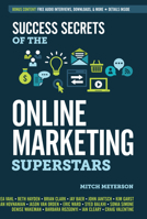 Success Secrets of the Online Marketing Superstars 1419505017 Book Cover