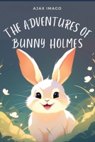 The Adventures of Bunny Holmes B0CRPC9711 Book Cover