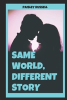 Same World, Different Story B0C5YFCWLX Book Cover