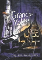 Grandpa Yakko 1458302946 Book Cover