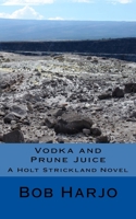 Vodka and Prune Juice 1720353107 Book Cover