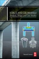 Strut and Tie Models: Analysis, Design and Case Studies 0128047054 Book Cover