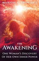 The Awakening: One Woman's Discovery of Her Own Inner Power 1922403377 Book Cover