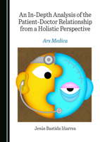 An In-Depth Analysis of the Patient-Doctor Relationship from a Holistic Perspective: Ars Medica 1036403785 Book Cover