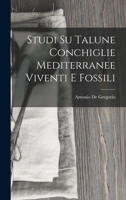 Studi Su Talune Conchiglie Mediterranee Viventi E Fossili 1019102187 Book Cover