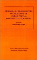 Seminar on Singularities of Solutions of Linear Partial Differential Equations. (AM-91) (Annals of Mathematics Studies) 0691082138 Book Cover