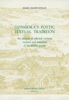 Góngora's Poetic Textual Tradition: An Analysis of Selected Variants, Versions and Imitations of his Shorter Poems (Monografías A) 0729302806 Book Cover